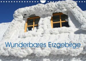 Wunderbares Erzgebirge (Wandkalender 2023 DIN A4 quer)