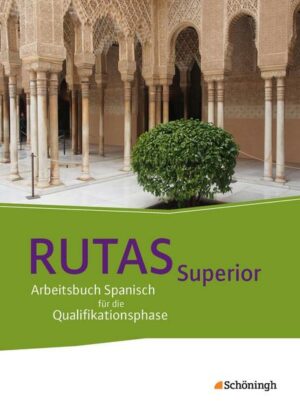 RUTAS Superior. Schülerband.  Arbeitsbuch Spanisch für die gymnasiale Oberstufe - Neubearbeitung