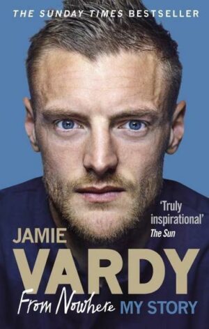 Jamie Vardy: From Nowhere