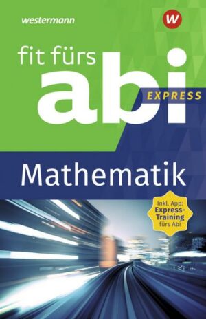 Fit fürs Abi Express. Mathematik