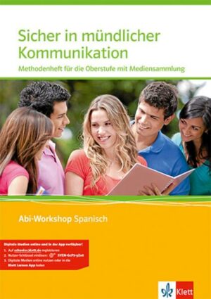 Abi Workshop. Spanisch. Sicher in mündlicher Kommunikation Spanisch. Methodenheft für die Oberstufe mit  Mediensammlung