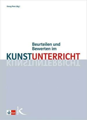 Beurteilen und Bewerten im Kunstunterricht