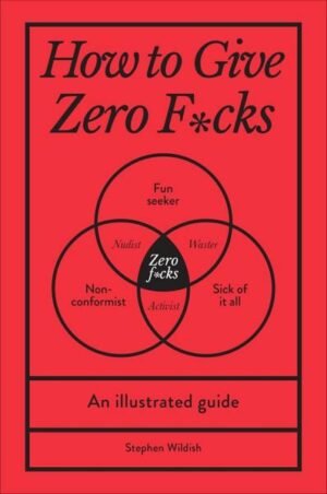 How to Give Zero F*cks