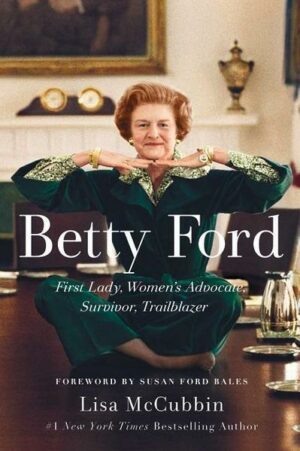 Betty Ford: First Lady