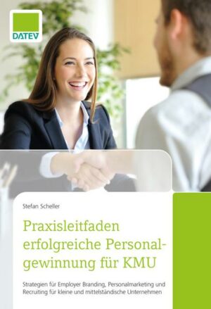 Praxisleitfaden erfolgreiche Personalgewinnung für KMU