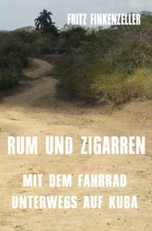 RUM UND ZIGARREN - Mit dem Fahrrad unterwegs auf Kuba