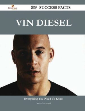 Vin Diesel 167 Success Facts - Everything You Need to Know about Vin Diesel