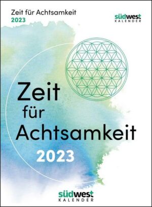 Zeit für Achtsamkeit 2023 - Mehr Gelassenheit