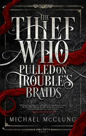 The Thief Who Pulled on Trouble's Braids