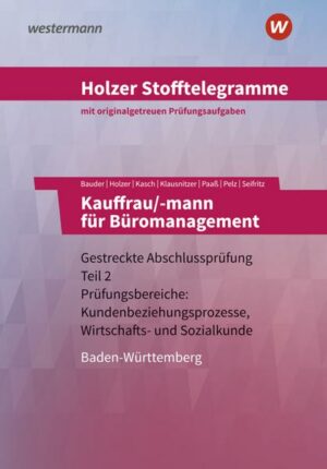 Holzer Stofftelegramme Kauffrau/-mann für Büromanagement 2. Gestreckte Abschlussprüfung Teil 2. Aufgabenband. Baden-Württemberg