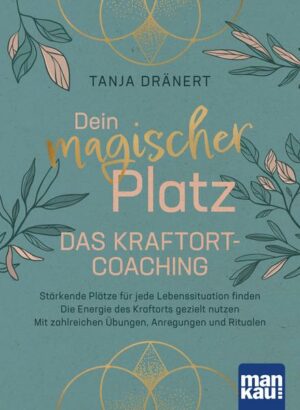 Dein magischer Platz. Das Kraftort-Coaching