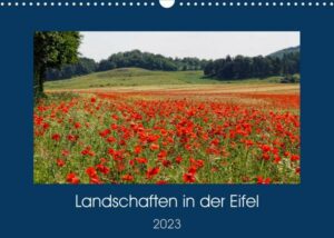 Landschaften in der Eifel (Wandkalender 2023 DIN A3 quer)