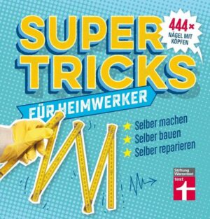 Supertricks für Heimwerker