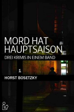 Mord Hat Hauptsaison - drei Krimis in Einem Band