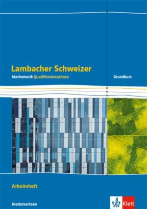 Lambacher Schweizer Mathematik Qualifikationsphase Grundkurs/grundlegendes Anforderungsniveau - G9. Ausgabe Niedersachsen