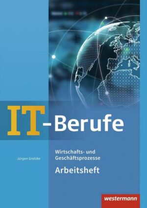 IT-Berufe. Wirtschafts- und Geschäftsprozesse: Arbeitsheft