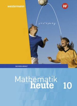 Mathematik heute 10. Schülerband. Für Sachsen-Anhalt