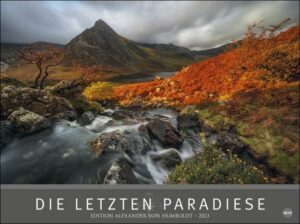 Die letzten Paradiese - Edition Alexander von Humboldt Kalender 2023