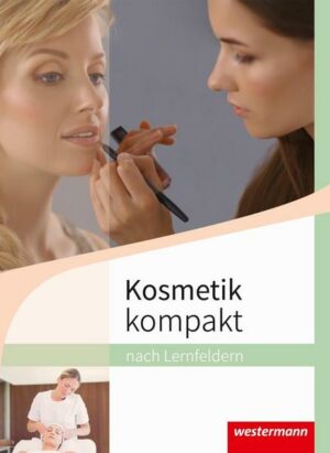 Kosmetik kompakt nach Lernfeldern. Schülerband