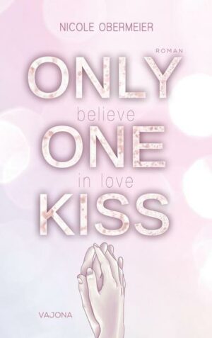 ONLY ONE KISS - believe in love