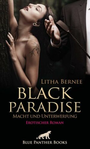 Black Paradise - Macht und Unterwerfung | Erotischer Roman