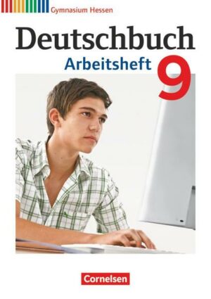 Deutschbuch 9. Schuljahr. Arbeitsheft mit Lösungen. Gymnasium Hessen G8/G9