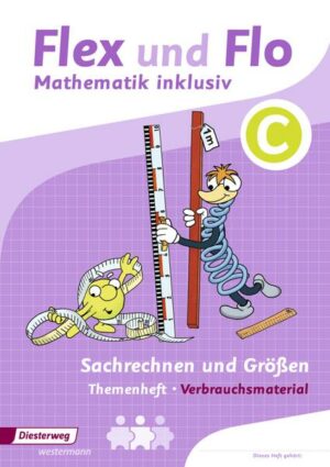 Flex und Flo - Mathematik inklusiv. Sachrechnen und Größen