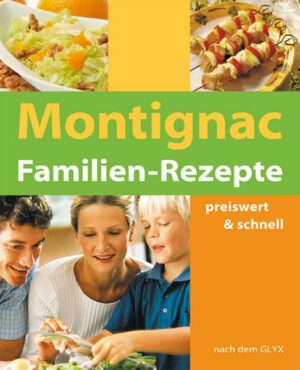 Montignac Familien Rezepte