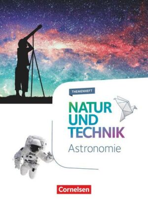 Natur und Technik 5.-10 Schuljahr - Naturwissenschaften - Astronomie
