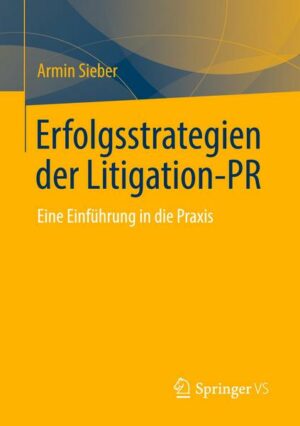 Erfolgsstrategien der Litigation-PR