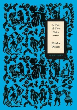 A Tale of Two Cities (Vintage Classics Dickens Series)