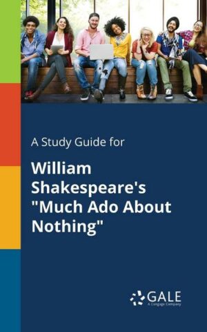 A Study Guide for William Shakespeare's 'Much Ado About Nothing'