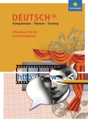 Deutsch SII. Kompetenzen - Themen - Training. Arbeitsbuch. Einführungsphase. (G8)