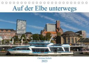 Auf der Elbe unterwegs (Tischkalender 2023 DIN A5 quer)
