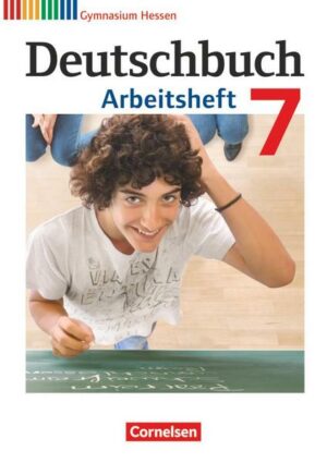 Deutschbuch 7. Schuljahr. Gymnasium Hessen. Arbeitsheft mit Lösungen