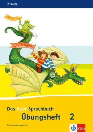 Das Auer Sprachbuch. Übungsheft Schulausgangsschrift 2. Schuljahr. Ausgabe für Bayern - Neubearbeitung 2014