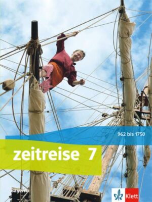 Zeitreise 7. Schülerbuch Klasse 7. Ausgabe Bayern Realschule ab 2017