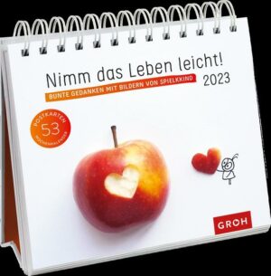 Nimm das Leben leicht! 2023 Bunte Gedanken mit Bildern von Spielkkind