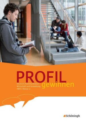 PROFIL gewinnen 12. Schülerheft- Deutsch/Kommunikation - Wirtschaft und Verwaltung - HBFS