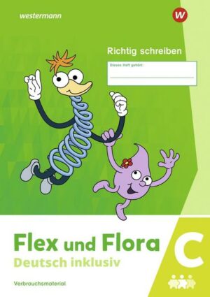 Flex und Flora - Deutsch inklusiv. Heft Richtig schreiben inklusiv C