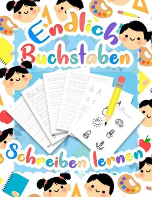 Buchstaben lernen - Druckschrift Schreiben lernen mit dem Vorschulbuch als Vorbereitung für die Vorschule und Grundschule