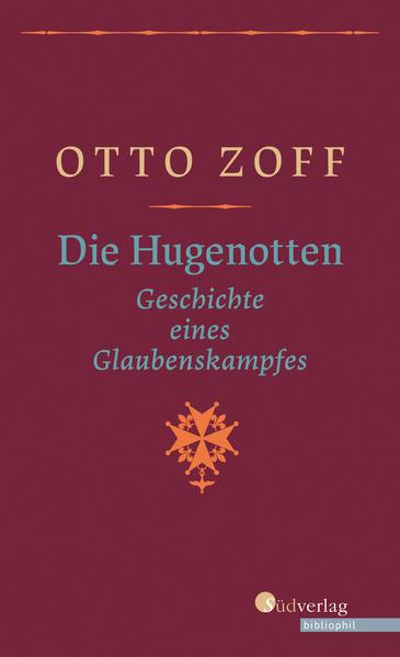 Die Hugenotten - Geschichte eines Glaubenskampfes