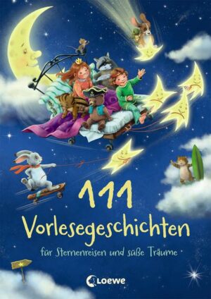 111 Vorlesegeschichten für Sternenreisen und süße Träume