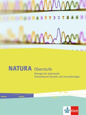 Natura Biologie Oberstufe. Themenband Genetik und Immunbiologie Klassen 10-12 (G8)