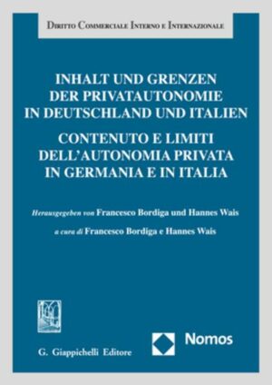 Inhalt und Grenzen der Privatautonomie in Deutschland und Italien