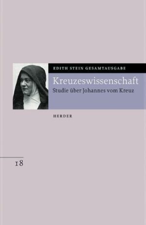 Edith Stein Gesamtausgabe / D: Schriften zu Mystik und Spiritualität / Kreuzeswissenschaft