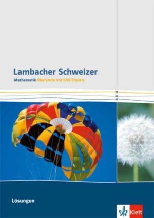 Lambacher Schweizer Gesamtband CAS. Lösungen