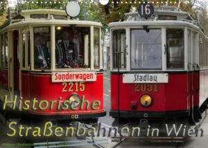 Historische Straßenbahnen in WienAT-Version (Wandkalender 2023 DIN A3 quer)