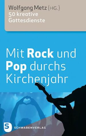 Mit Rock und Pop durchs Kirchenjahr