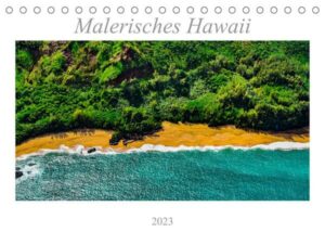 Malerisches Hawaii (Tischkalender 2023 DIN A5 quer)